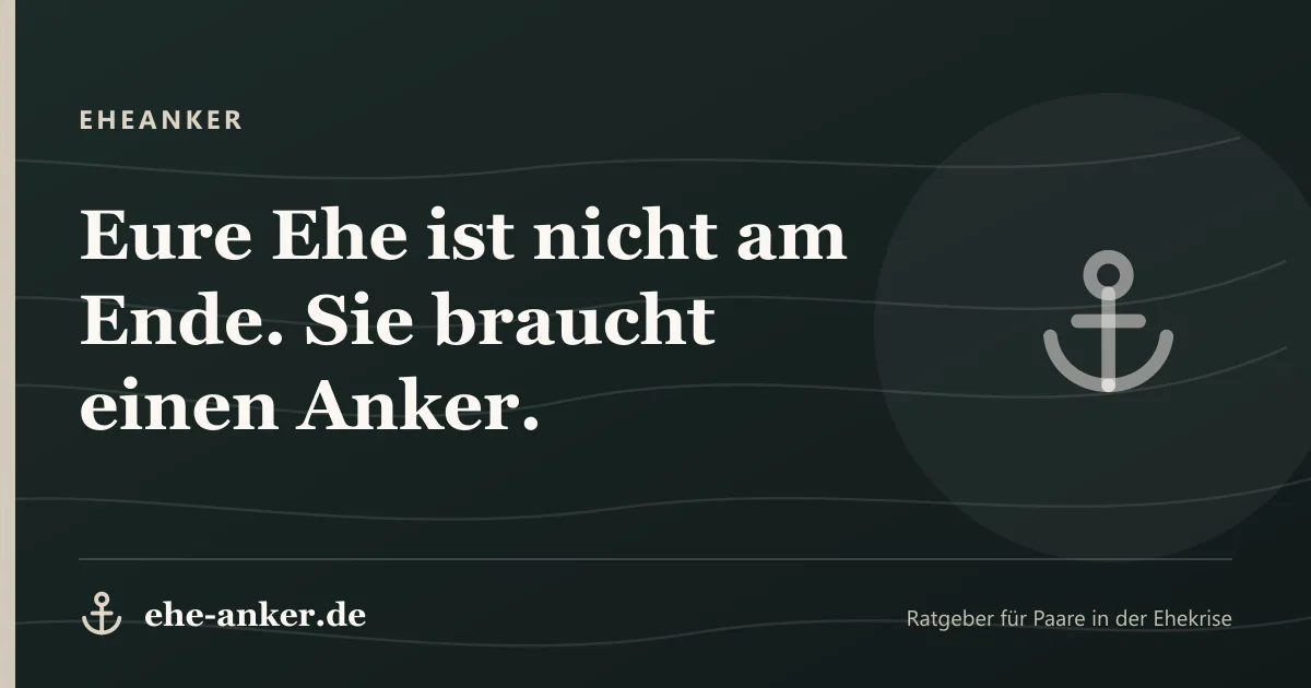 EheAnker: Ratgeber für Paare in der Ehekrise