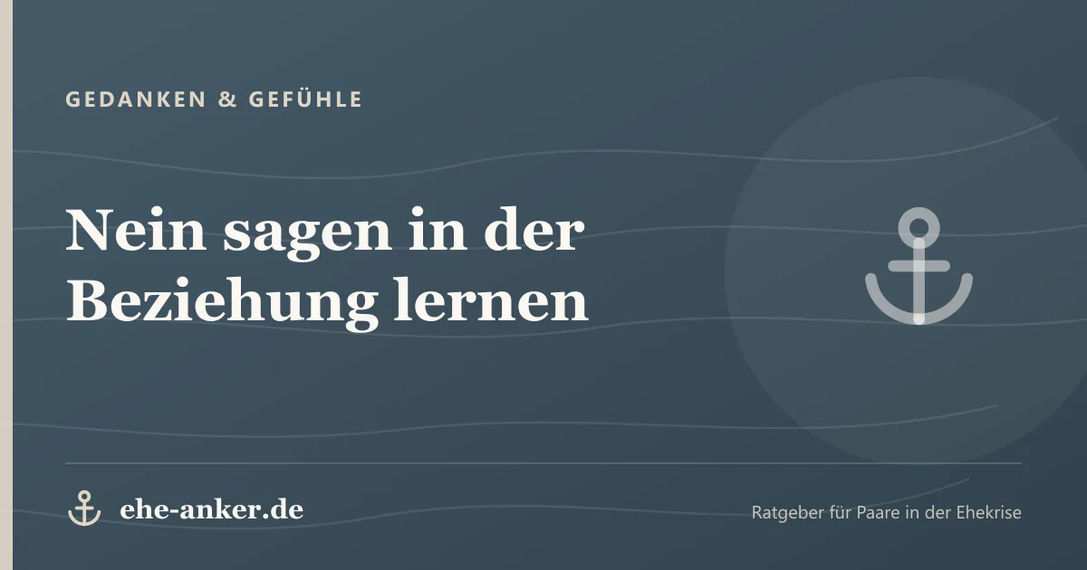 Gedanken & Gefühle: Nein sagen in der Beziehung lernen